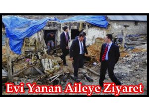 Evi Yanan Aileyi Ziyaret Etti