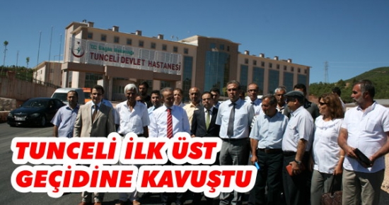 Tunceli İlk Üst Geçidine Kavuştu