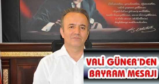 Vali Güner’den Bayram Mesajı