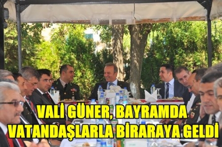 Vali Güner, bayramda vatandaşlarla biraraya geldi