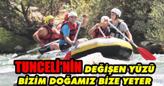 Tunceli'nin değişen yüzü - Bizim doğamız bize yeter