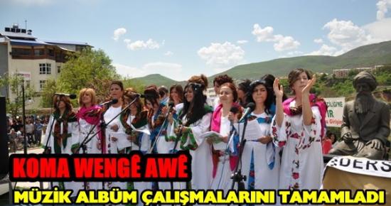 Koma Wengê Awê Müzik Albüm Çalışmalarını Tamamladı