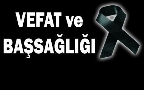 VEFAT VE BAŞSAĞLIĞI