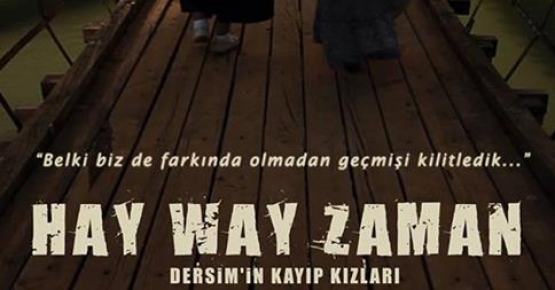 Hay Way zaman belgesel filmi 17 Ekim’de Dersim’de