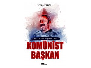 Komünist Başkan'ın ve Komünist Belediyeciliğin kitabı yazıldı