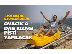 Ovacık’a dağ kızağı pisti yapılacak