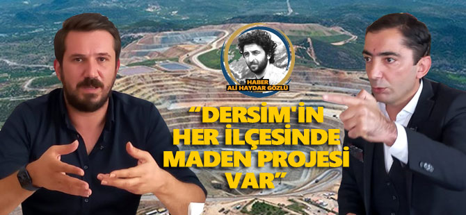 DOSYA HABER-1 Dersim'de Çevre Tahribatı: MADENLER