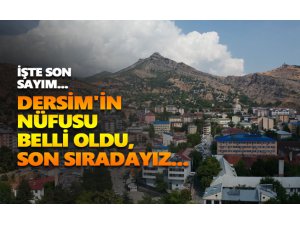 Dersim'in nüfusu belli oldu