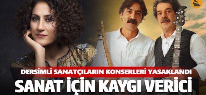 Dersimli sanatçıların konserleri yasaklanıyor