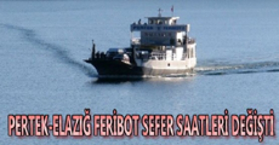 Pertek-Elazığ feribot seferlerinin saatleri değişti