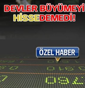 Devler büyümeyi HİSSEdemedi!