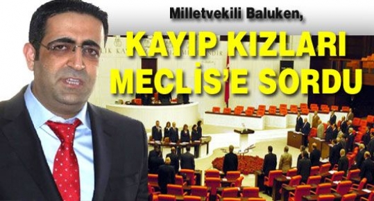 Baluken, Başbakana kayıp kızları sordu