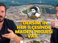 DOSYA HABER-1 Dersim'de Çevre Tahribatı: MADENLER