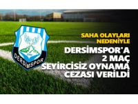 Dersimspor'a 2 maç seyircisiz oynama cezası verildi