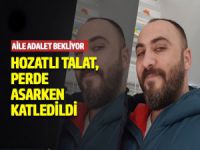 Hozatlı Talat, perde asarken katledildi