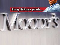 Uyanık Moody's!